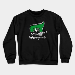 T-Rex hates squash squash dinosaur squash player (light design Crewneck Sweatshirt